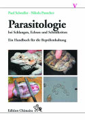 Parasitologie bei Schlangen, Echsen und Schildkrten. Ein Handbuch fr die Reptilienhaltung