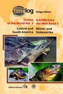 Terralog:Schildkrten der Welt - Band 3: Mittel- und Sdamerika -Turtles of the World - Vol. 3: Central and South America 