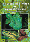 The Green Tree Python and Emerald Tree Boa. Care, Breeding and Natural History