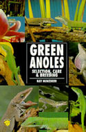 Green Anoles. Selection, Care and Breeding