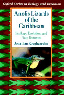 Anolis Lizards of the Caribbean  Ecology, Evolution and Plate Tectonics.