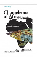 TILBURY, C.: Chameleons of Africa  An Atlas. Including the Chameleons of Europe, the Middle East, and Asia