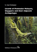 Lizards of Peninsular Malaysia, Singapore and Adjacent Archipelagos