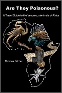 Are They Poisonous? A Travel Guide to the Venomous Animals of Africa