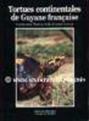 Continental Turtles of French Guiana Tortues continentales de Guyane francaise